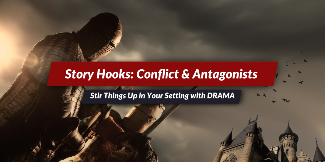 Story Hooks: Adding Drama, Conflict & Antagonist Characters